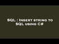 SQL : Insert string to SQL using C#