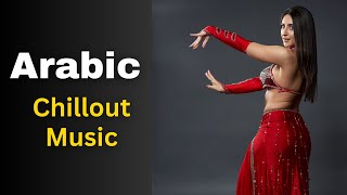 🔴 Arabic Chillout Music by 𝗦𝗜𝗟𝗞𝗥𝗢𝗨𝗧𝗘™