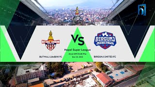 BUTWAL LUMBINI FC vs. BIRGUNJ UNITED FC | Nepal Super League - 2023 | Highlights | Himalaya TV