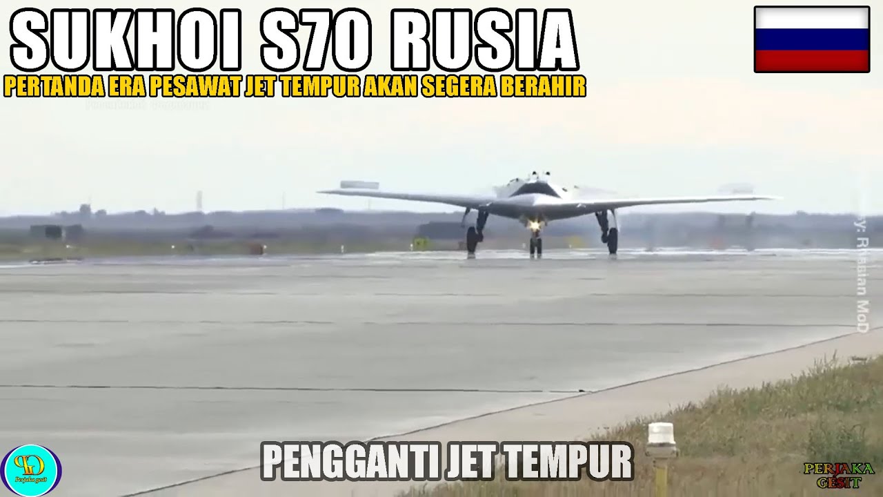 Sukhoi S70 Drone Canggih Buatan Rusia-menandai Era Jet Tempur Akan ...