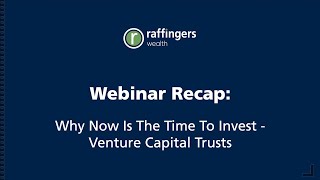 Webinar: Why Is Now The Time To Invest - Venture Capital Trusts