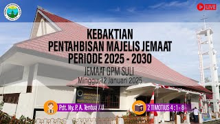 LIVE PENTAHBISAN MAJELIS JEMAAT PERIODE 2025-2030 | JEMAAT GPM SULI | MINGGU,12 JANUARI 2025