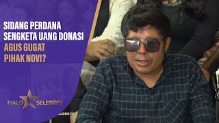 Sidang Perdana Sengketa Uang Donasi, Agus Salim Layangkan Somasi ke Novi? | Halo Selebriti