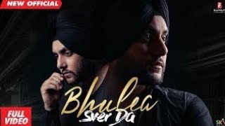 Bhulea Sver Da : MEHTAB VIRK (Full Video) Desi Routz | Maninder Kailey | Latest Punjabi Song 2019