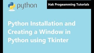 Python GUI Tutorial #1 : Installation and Creating a window in Python using Tkinter in English