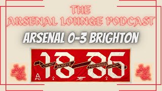 ARSENAL 0-3 BRIGHTON - WE THOUGHT IT WAS OVER......IT IS NOW!!
