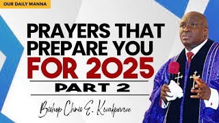 PRAYERS THAT PREPARE YOU FOR 2025 - PART 2