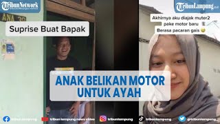 Viral Video Anak Belikan Motor Untuk Ayah dari Hasil Usaha Sendiri