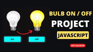Javascript Mini Project for Beginners | Bulb On / Off using Javascript