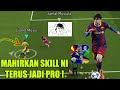 MASA UNTUK BELAJAR SKILL NI UNTUK HADAP EFOOTBALL 2025 ? SKILL YANG OP ZAMAN PES 21 IS BACK !