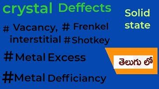Solid state part 5 / Crystal defects Explained in Telugu/English