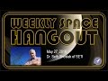 Weekly Space Hangout - May 27, 2016: Dr. Seth Shostak