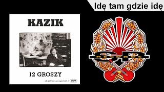 KAZIK - Idę tam gdzie idę [OFFICIAL AUDIO]