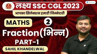 Fractions (Part-1) | Maths | Day-2 | लक्ष्य SSC CGL 2023 | Sahil Khandelwal