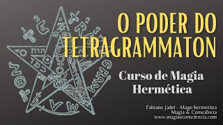 O PODER DO TETRAGRAMMATON - Magia Hermética