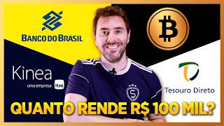 Onde investir 100 MIL REAIS e quanto rende R$100 MIL?