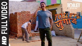 Toilet Ka Jugaad Full Video | Toilet- Ek Prem Katha | Akshay Kumar, Bhumi Pednekar | Vickey