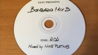 BOMBAZO MIX 3 (TEST PRESSING) Mixed by MIKE PLATINAS. MAX MUSIC.