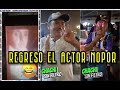 REGRESO EL ACTOR NOPOR SUPER PATOOOO ......