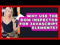 Why Use The DOM Inspector For JavaScript Elements? - JavaScript Toolkit