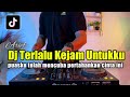 DJ TERLALU KEJAM UNTUKKU ARIEF REMIX TIKTOK PUASKU TELAH MENCOBA FULL BASS