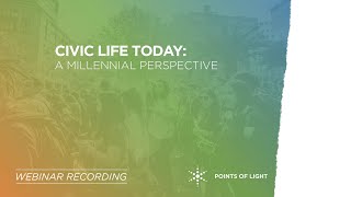 Civic Engagement Research: A Millennial Perspective Webinar