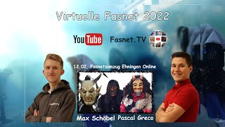 Virtuelle Fasnet 2022 Fasnetsumzug Ehningen mit Pascal Greco und Max Schöbel