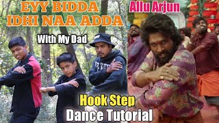 Allu Arjun - Hook Step Tutorial With My Dad | Eyy Bidda Idhi Naa Adda | Pushpa | Step by Step