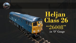 The Kiln Line looks at - Heljan 'O' Gauge Class 26