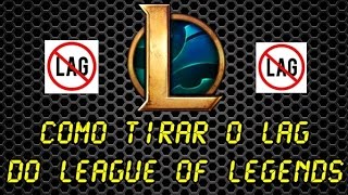 Como tirar o LAG do League of Legends