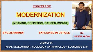 Modernization | Definition | Impact | EXPLANATION-- ENGLISH + HINDI | Complete notes In ENGLISH