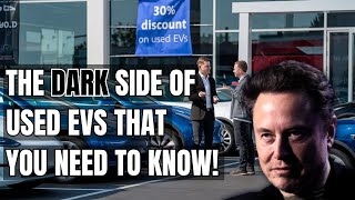 Used EVs Exposed: Hidden Costs and Risks You Can’t Ignore! Electric Vehicles, New or Used -Worth it?