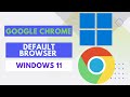 How to Set Google Chrome as Default Browser in Windows 11