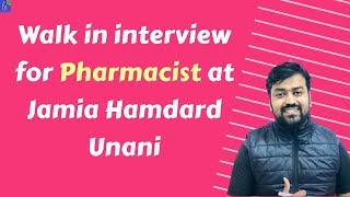 Walk in interview for Pharmacist at Jamia Hamdard Unani