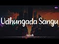 Udhungada Sangu (Lyrics) - @AnirudhOfficial | @wunderbarstudios | VIP | Dhanush | Amala Paul