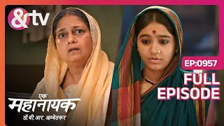 Bheem एकदिन तुमभी अकेले हो जाऒगीए? |Ek Mahanayak Dr BR Ambedkar Full Ep 957| 29 Nov2023@andtvchannel