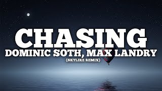 LYRICS | Dominick Soth - Chasing ft. Max Landry (Skylike Remix)