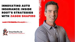 Innovating Auto Insurance: Inside Root’s Strategies with Jason Shapiro