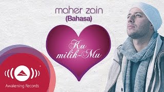 Maher Zain Ku MilikMu Bahasa Version Lyric