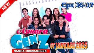 ASMARA GEN Z HARI INI 7 JANUARI 2025 FULL EPISODE 36-37 SAMPAI BERSAMBUNG