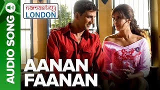 AANAN FAANAN | Full Audio Song | Namastey London | Akshay Kumar & Katrina Kaif