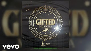 Masicka - Gifted (Official Audio)