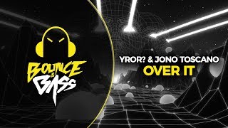 YROR? & Jono Toscano - Over it