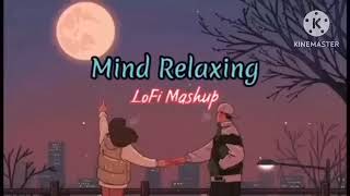 Mind relaxing Lofi mashup 2023