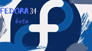 First look at fedora 34 beta