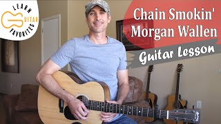 Chain Smokin' - Morgan Wallen - Guitar Lesson | Tutorial