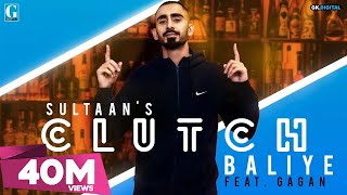 Clutch Baliye : SULTAAN (Full Song) Gagan | Punjabi Songs | GK DIGITAL | Geet MP3