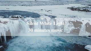 寂靜白光 | Silent White Light |30MinMusic|心靈寧靜|Meditation|深度放鬆|Healing|冥想療愈|Mindfulness|放鬆身心|NatureSound