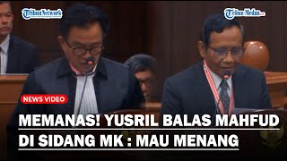 MEMANAS! Yusril Balas Mahfud MD di Sidang Sengketa Pilpres Soal Diskualifikasi Prabowo-Gibran