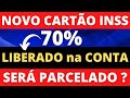 🔴 NOVO CARTÃO INSS - 70% LIBERADO NA CONTA ! - SERÁ PARCELADO ? - ANIELI EXPLICA